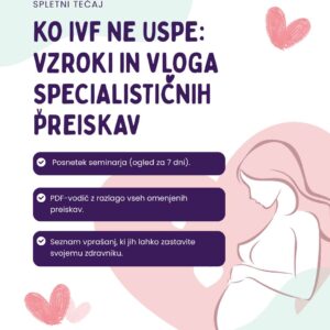 KO IVF NE USPE: Vzroki in vloga specialističnih preiskav